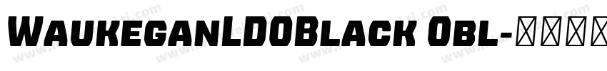 WaukeganLDOBlack Obl字体转换
